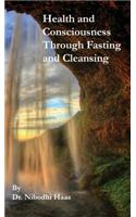 Health And Consciousness Through Fasting And Cleansing