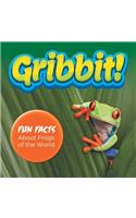 Gribbit! Fun Facts About Frogs of the World