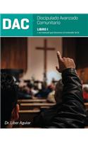 Discipulado Avanzado Comunitario: Libro I: DAC: Un manual que favorece el entender la fe(1 Serie Discipulado Avanzado Comuitario (Dac))