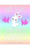 Just a Girl Who Loves Bunnies