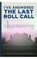 I've Answered the Last Roll Call End of Life Planning Workbook