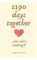 2190 days together...but who's counting: 6th Anniversary Gifts for Husband Wife,6th Wedding Anniversary Husband Wife Someone Special Keepsake - Diary for Birthday, Christmas, Wedding Gifts