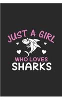 just a girl who loves sharks: Shark for Women Journal/Notebook Blank Lined Ruled 6x9 100 Pages