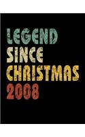 Legend Since Christmas 2008: Vintage Birthday Gift Notebook With Lined College Ruled Paper. Funny Quote Sayings Back To School 7.5 x 9.25 Notepad Journal For Taking Notes For Bo