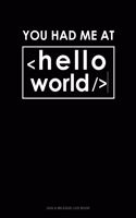 You Had Me at Hello World