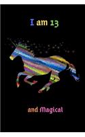Unicorn Journal I am 13 & Magical!: Cute Unicorn Journal and Happy Birthday Notebook/Diary for 13 Year Old Girls, Cute Unicorn Birthday Gift for 13th Birthday
