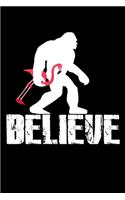 Believe: Guitar Tab Notebook And Music Journal With Blank Sheet Music Tablature For Songs For Sasquatch Fans And For Bigfoot And Flamingo Lovers (6 x 9; 120 