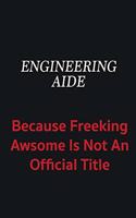 Engineering Aide because freeking awsome is not an official title: Writing careers journals and notebook. A way towards enhancement