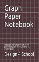 Graph Paper Notebook: 110 pages of graph paper suitable for pattern, Calligraphy writing, doodling or creating graphs