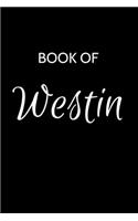 Westin Journal: A Gratitude Journal Notebook for Men Boys Fathers and Sons with the name Westin - Handsome Elegant Bold & Personalized - An Appreciation Gift - 120 