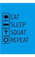 Eat Sleep Squat Repeat: Funny Fitness DIary For Women - 120 Lined Blank Pages For Writing, Taking Notes, Recording Exercises, Weights, Reps, Cardio Etc