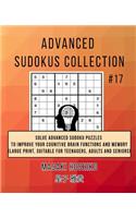 Advanced Sudokus Collection #17: Solve Advanced Sudoku Puzzles To Improve Your Cognitive Brain Functions And Memory (Large Print, Suitable For Teenagers, Adults And Seniors)