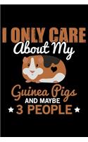 I Only Care About My Guinea Pigs And Maybe Like 3 People