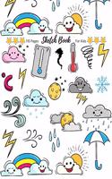 Sketch Book: Cute Kawaii Weather Expression Sketchbook for Girls and Boys 110 Blank Large White Paper for Drawing Doodling & Sketching (Sketch Books For Kids)