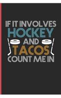 If It Involves Hockey And Tacos Count Me In