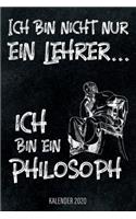 Ich bin nicht nur ein Lehrer... Ich bin ein Philosoph - Kalender 2020