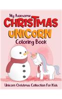 My Awesome Christmas Unicorn Coloring Book Unicorn Christmas Collection For Kids