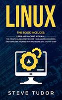 Linux: This Book Includes: Linux And Hacking With Kali. The Practical Beginner's Guide To Learn Programming and Computer Hacking With Kali In One Day Step-