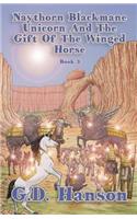 Naythorn Blackmane Unicorn And The Gift Of The Winged Horse: Book 3