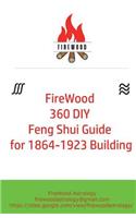 FireWood 360 DIY Feng Shui Guide for 1864-1923 Building