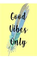 Good Vibes Only
