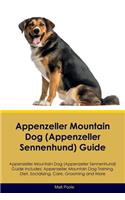 Appenzeller Mountain Dog (Appenzeller Sennenhund) Guide Appenzeller Mountain Dog (Appenzeller Sennenhund) Guide Includes: Appenzeller Mountain Dog (Appenzeller Sennenhund) Training, Diet, Socializing, Care, Grooming, Breeding and More