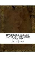 Hawthorne (English Men of Letters Series): large print