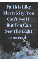 Faith Is Like Electricity, You Can't See It, But You Can See the Light Journal: Motivational Bible Study Sermon Writing Workbook