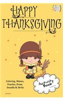 Happy Thanksgiving Activity Book Coloring, Mazes, Puzzles, Draw, Doodle and Write