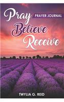 Pray Believe Receive Prayer Journal
