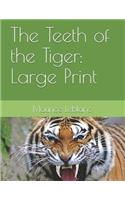 The Teeth of the Tiger: Large Print