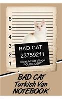 Bad Cat Turkish Van Notebook