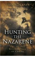 Hunting the Nazarene - The Second Resurrection of Christ