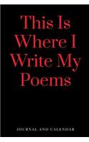 This Is Where I Write My Poems: Blank Lined Journal with Calendar for Poetry Lover