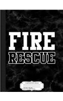 Fire Rescue Fireman Composition Notebook