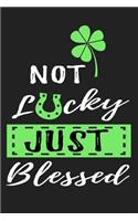 Not Lucky Just Blessed