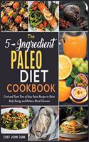 The 5-Ingredient Paleo Diet Cookbook