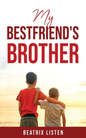 My Bestfriend's Brother