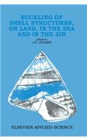 Buckling of Shell Structures, on Land, in the Sea and in the Air