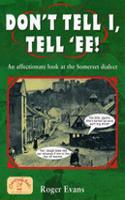 Don't Tell I, Tell 'Ee