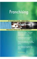 Franchising A Complete Guide - 2020 Edition