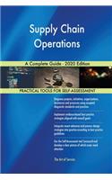 Supply Chain Operations A Complete Guide - 2020 Edition
