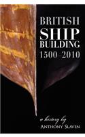 British Shipbuilding 1500-2010