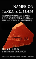 Names on Terra Sigillata. Volume 1 (A to Axo) (Bics Supplement 102.1)