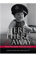 Here, There and Away