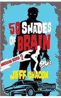 50 Shades of Brain