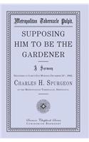 Supposing Him to Be the Gardener