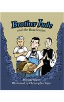 Brother Jude And The Blueberries