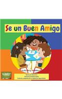 Sé Un Buen Amigo