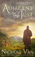 Adjacent But Only Just: (2 The Penn-Leiths of Thistle Muir)